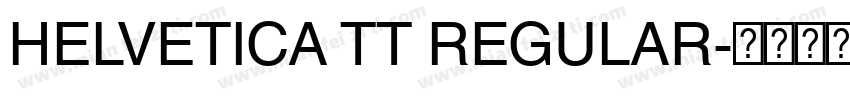 HELVETICA TT REGULAR字体转换